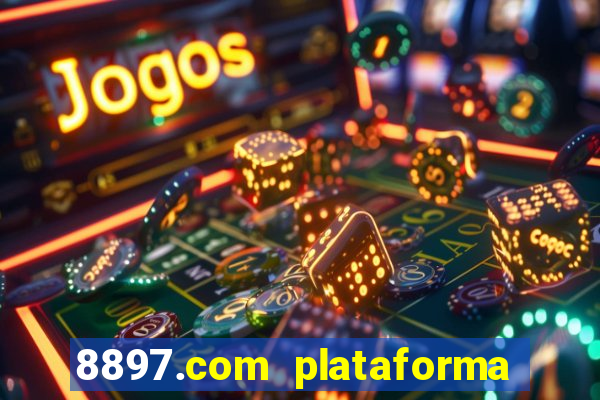 8897.com plataforma de jogos